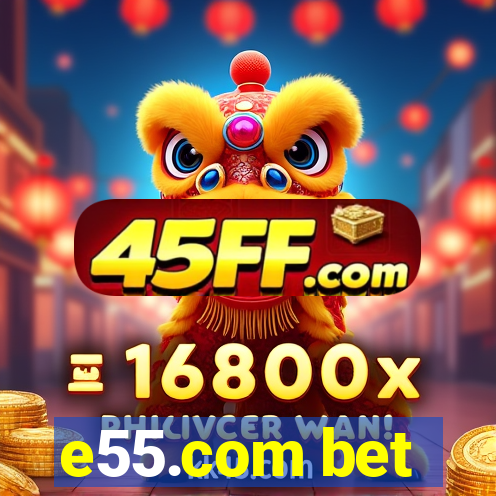 e55.com bet